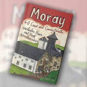 Moray: 40 Coast and Country Walks