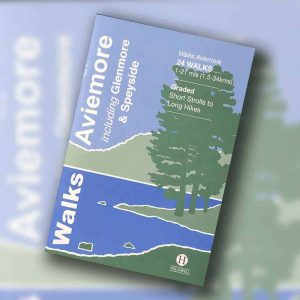 Walks: Aviemore including Glenmore and Speyside